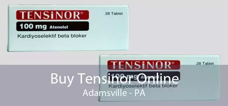 Buy Tensinor Online Adamsville - PA