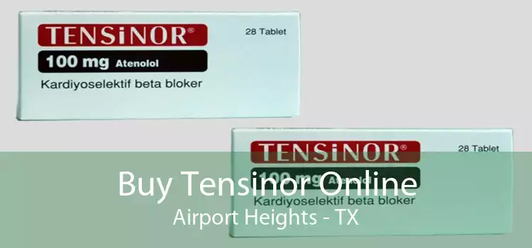 Buy Tensinor Online Airport Heights - TX