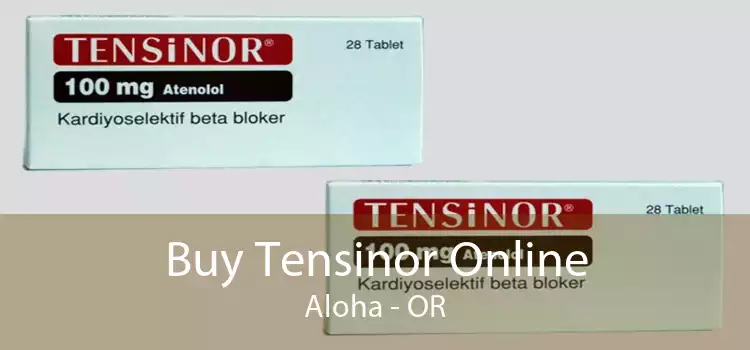 Buy Tensinor Online Aloha - OR