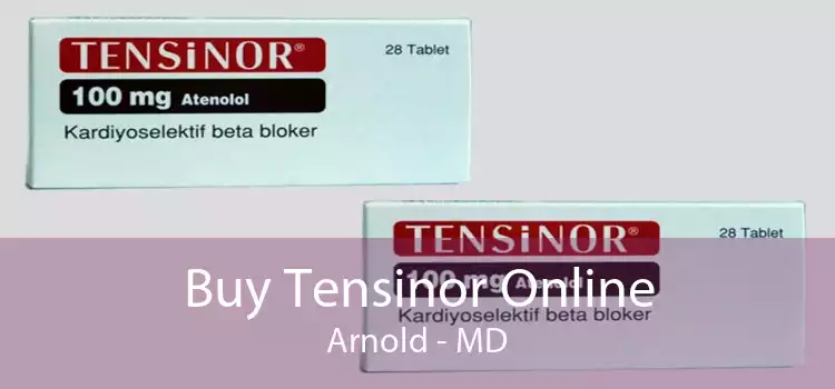 Buy Tensinor Online Arnold - MD