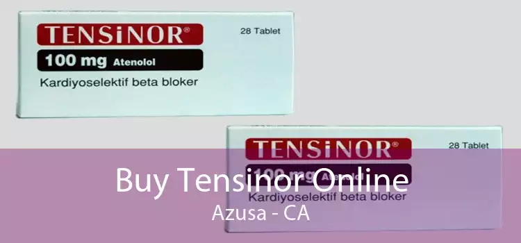 Buy Tensinor Online Azusa - CA