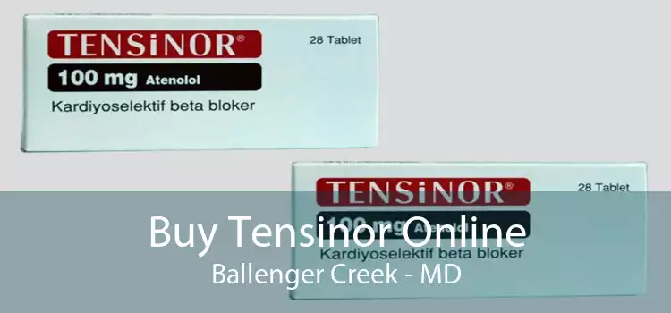Buy Tensinor Online Ballenger Creek - MD