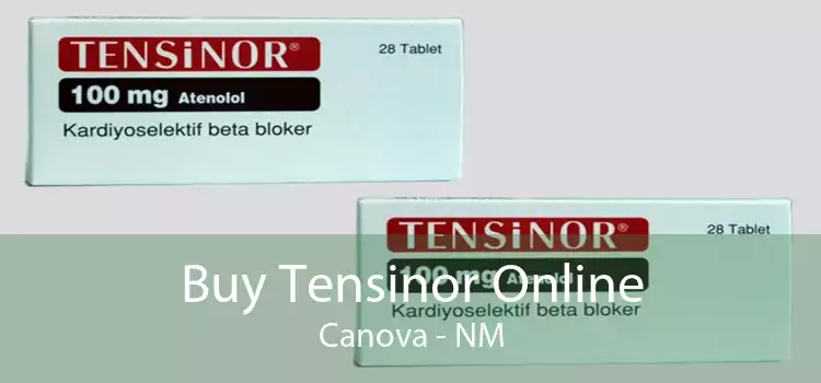 Buy Tensinor Online Canova - NM
