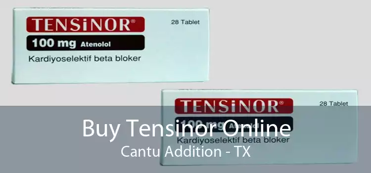Buy Tensinor Online Cantu Addition - TX