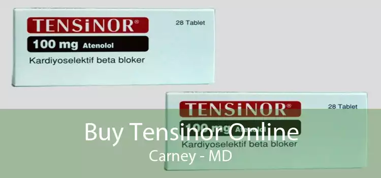 Buy Tensinor Online Carney - MD